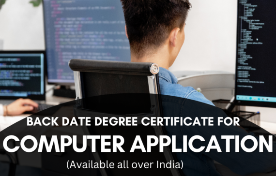 Back Date Degree Certificate for Computer Application